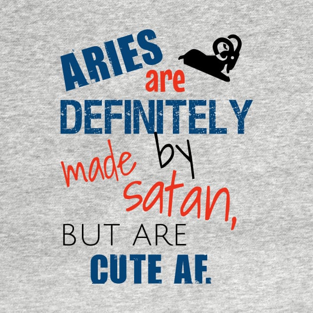 Aries are definitely made by satan, but are cute af by cypryanus